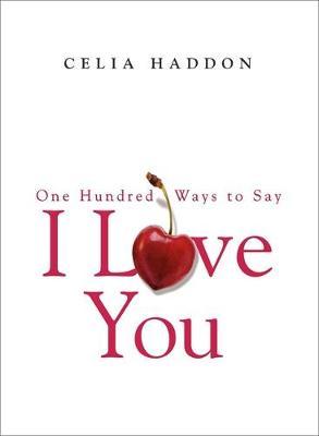 One Hundred Ways To Say I Love You PB - Celia Haddon